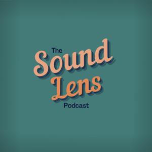 The Sound Lens Podcast