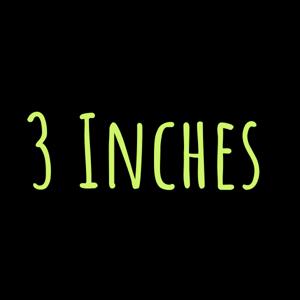 3 Inches