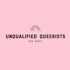 Unqualified Queerists