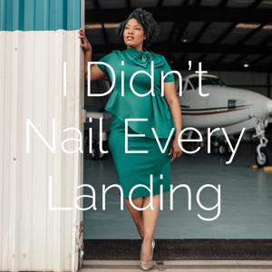 I Didn't Nail Every Landing