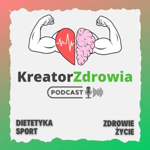 Kreator Zdrowia Podcast