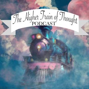 The Higher Train of Thought Podcast