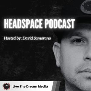 Headspace Podcast with David Samorano