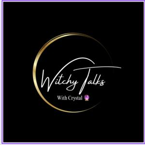 Witchy Talks with Crystal