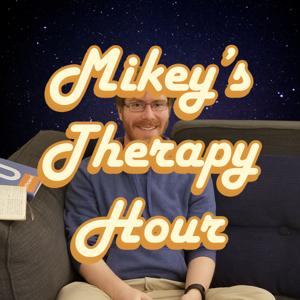 Mikey's Therapy Hour