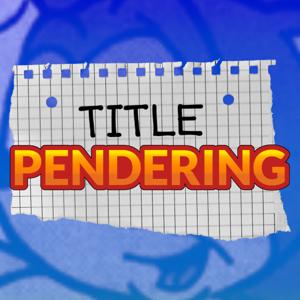 Title Pendering