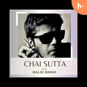 Chai Sutta With Nalin Singh