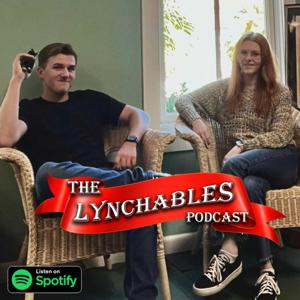 The Lynchables Podcast