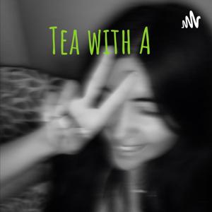 Tea with A
