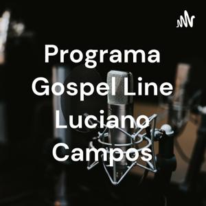 Programa Gospel Line 
Luciano Campos