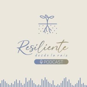 Resiliente desde la raíz