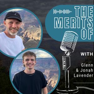 The Merits Of - with Glenn and Jonah Lavender