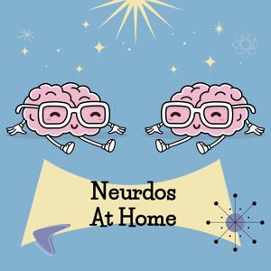 Neurdos at Home