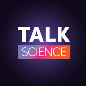 TALK SCIENCE