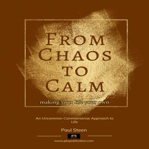 From Chaos To Calm-Making your life your own.