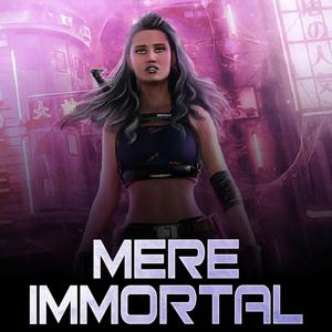 Mere Immortal - Suspenseful Serial Fiction