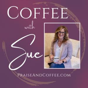 Coffee with Sue