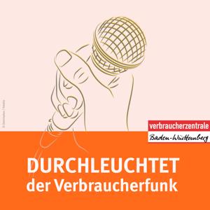 Durchleuchtet - Der Verbraucherfunk by Verbraucherzentrale Baden-Württemberg