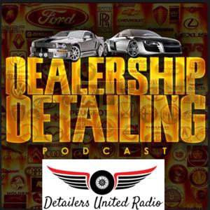 Dealership Detailing Podcast / Detailers United Radio