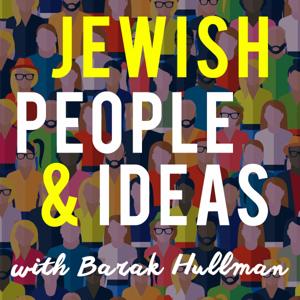 Jewish People & Ideas: Conversations with Jewish Thought Leaders by Barak Hullman