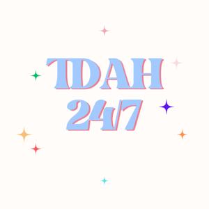 TDAH 24/7