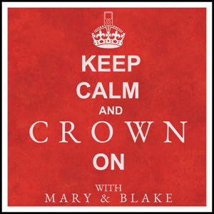 Keep Calm And Crown On: The Crown Podcast