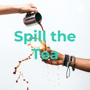 Spill the Tea
