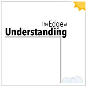 The Edge of Understanding