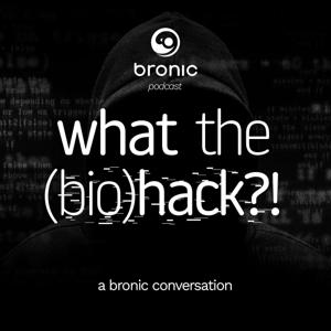 What the (Bio)Hack?! Podcast