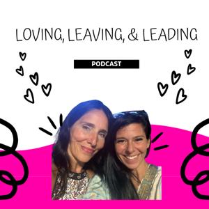 Loving, Leaving, and Leading