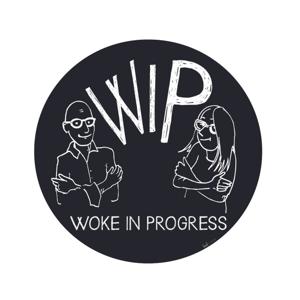 Woke in progress