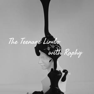 The Teenage Limbo with Raphy