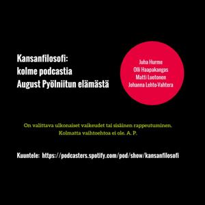 Kansanfilosofi: podcast August Pyölniitun elämästä