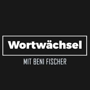 Wortwächsel - mit Benjamin Fischer