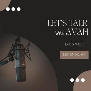 Let's Talk with Avah