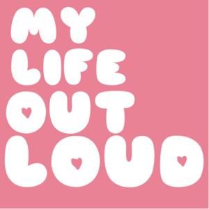 My life out loud