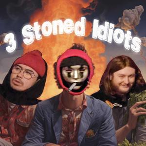 3 Stoned Idiots