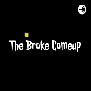 The Broke Comeup