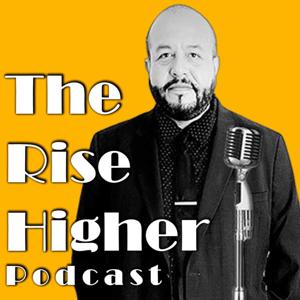 The Rise Higher Podcast