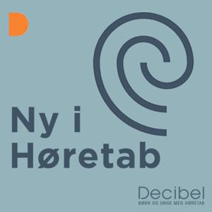 Ny i Høretab - en podcast for forældre til børn med høretab