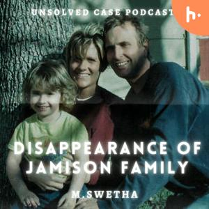 DISAPPEARANCE OF JAMISON FAMILY