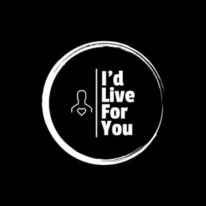 I'd Live For You