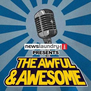 The Awful & Awesome Entertainment Wrap by Newslaundry.com