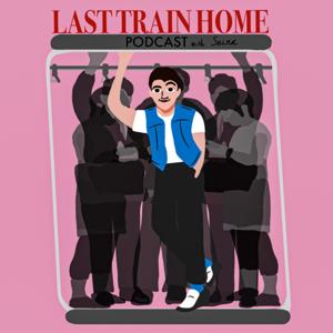 Last Train Home Podcast with Seina