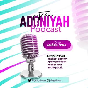 THE ADONIYAH PODCAST