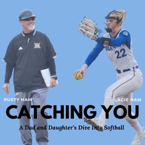 Catching You: A Dad and Daughter's Fifteen Year Journey into Softball
