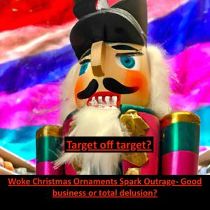 Target Off Target? Woke Christmas Ornaments Spark Outrage- Good business or total delusion?