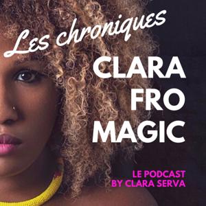 Les chroniques de Clarafromagic