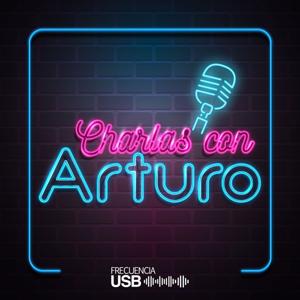Charlas con Arturo