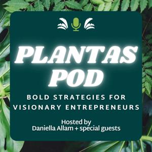 Plantas Pod: Bold Strategies for Visionary Entrepreneurs
